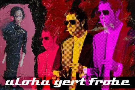 Aloha Gert Frobe