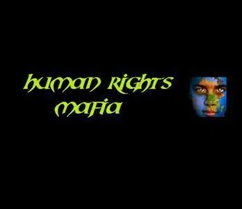 HUMAN RIGHTS MAFIA