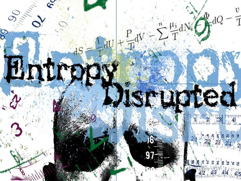 Entropy Disrupted