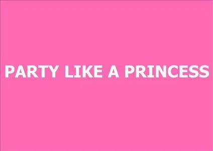 Party Like A Princess