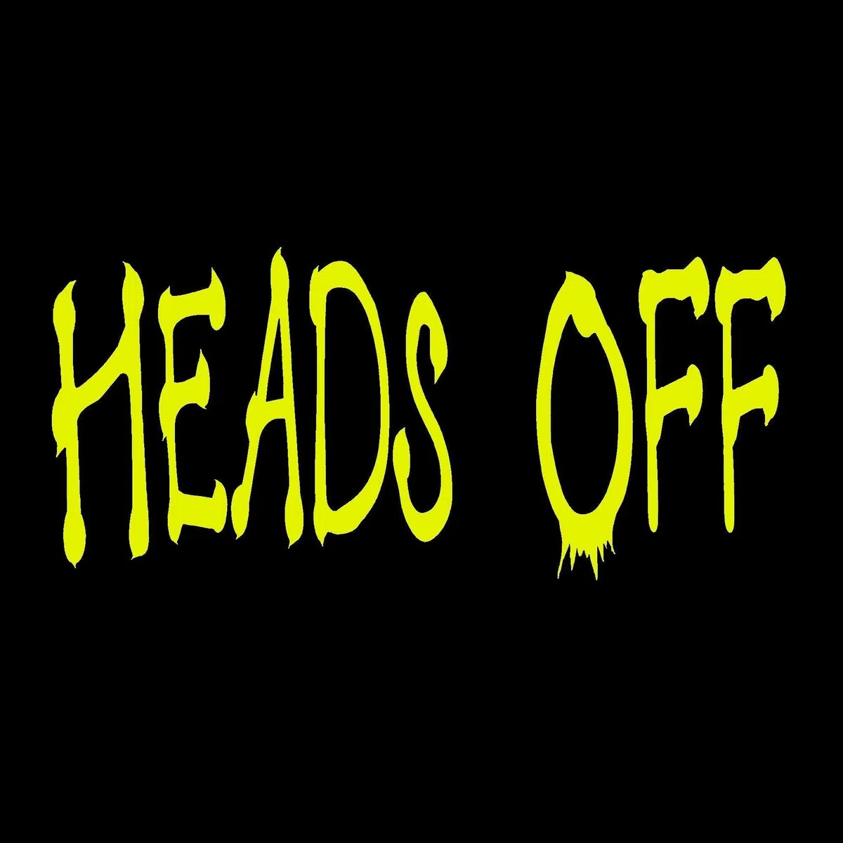 Heads Off