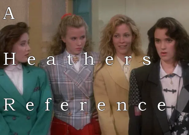 A Heathers Reference